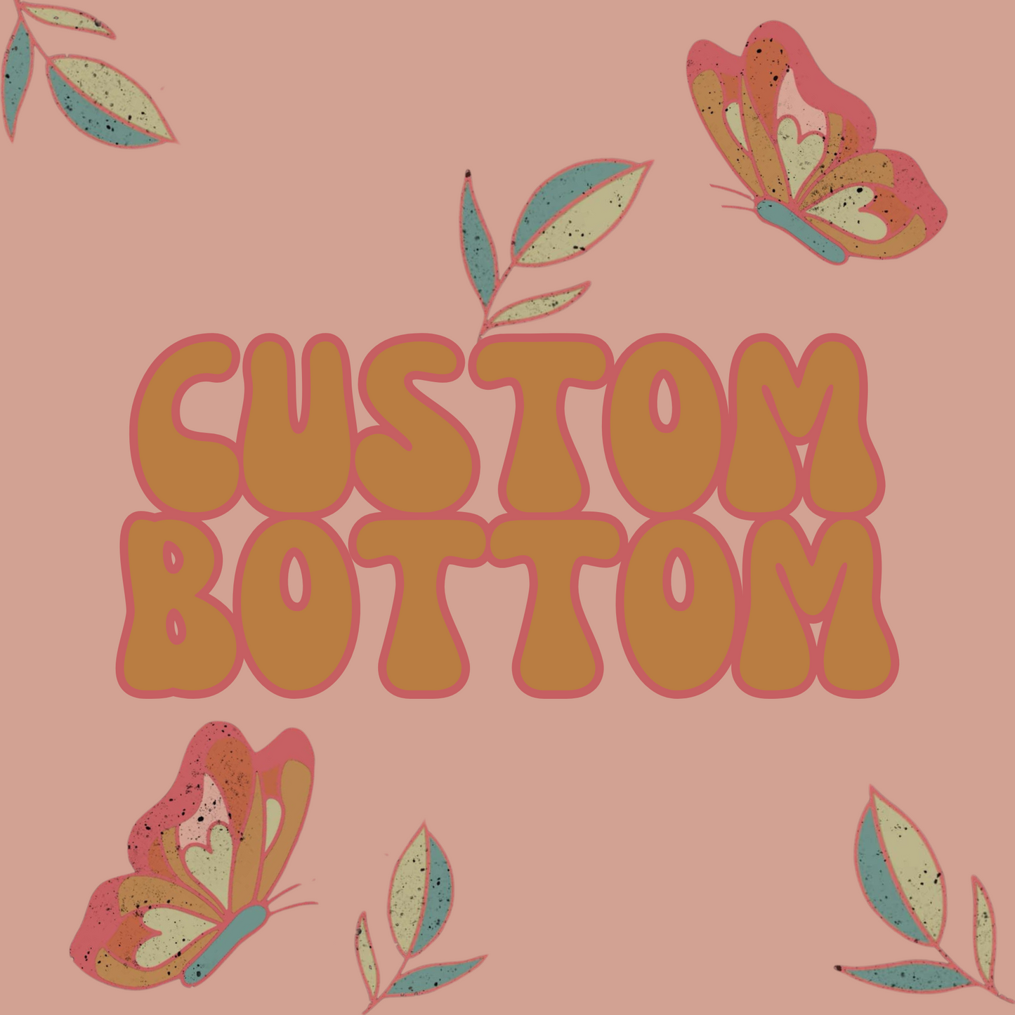 Custom Bottom